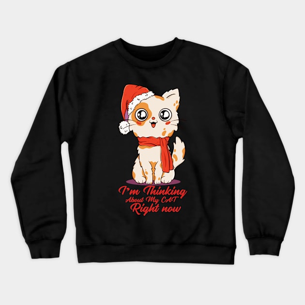 I'm thinging about my cat right now t-shirt Crewneck Sweatshirt by DMarts